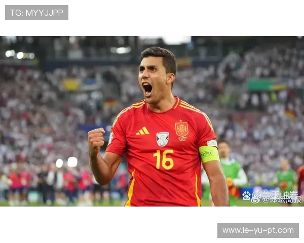 罗德里:西班牙中场核心的战术价值与作用解析